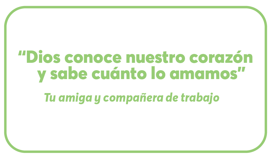 “Dios conoce nuestro corazón y sabe cuánto lo amamos”